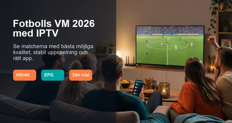 Fotbolls VM 2026 IPTV: se matcherna med bästa möjliga kvalitet